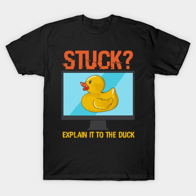 PROGRAMMING: Explain It To The Duck T-Shirt by woormle